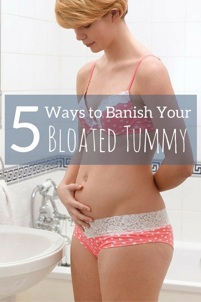 5 Ways to Banish Your Bloated Tummy